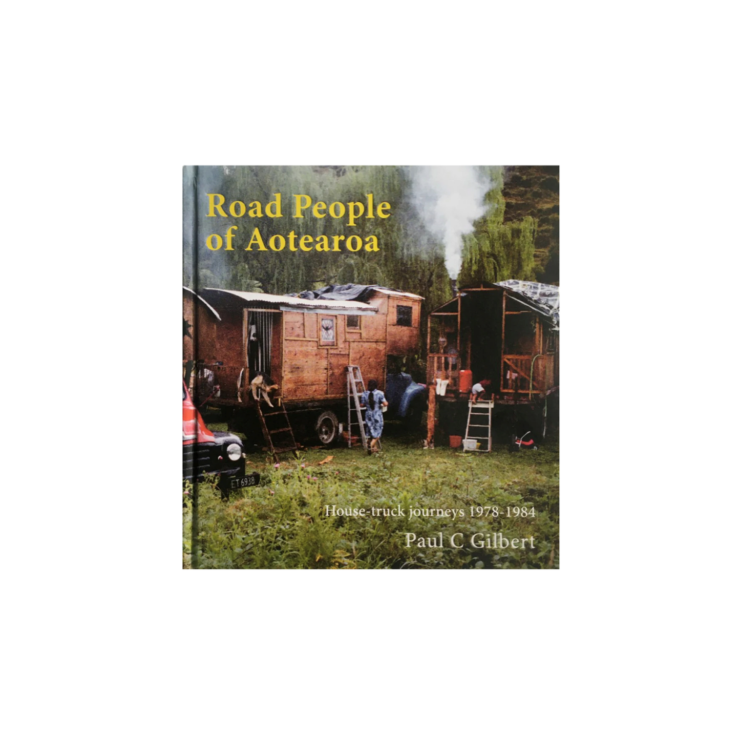 Road People of Aotearoa: House-truck journeys 1978-1984